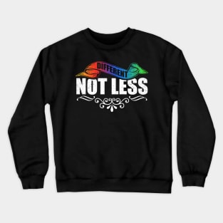 Different Not Less Crewneck Sweatshirt